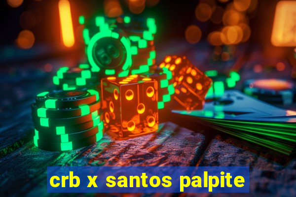 crb x santos palpite